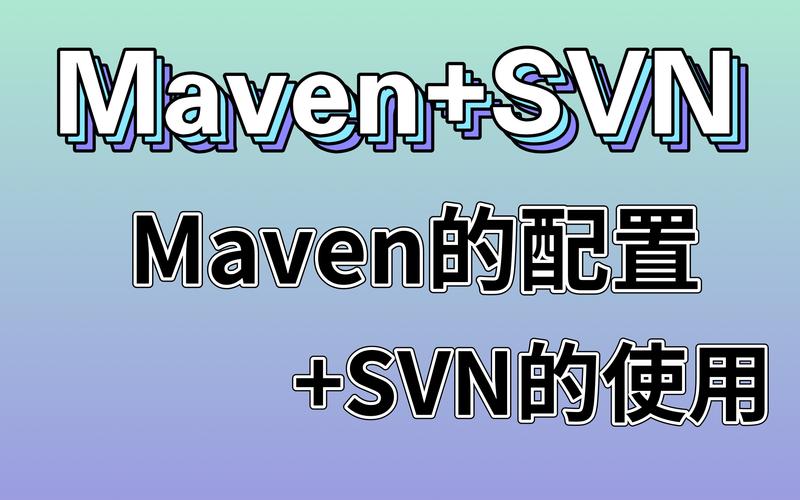 maven和svn的区别_Maven